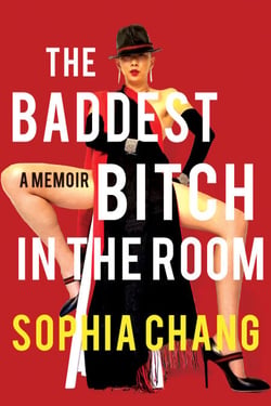 The Baddest Bitch in the Room - A Memoir