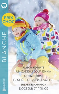 Un cadeau pour Emma - Le Noël des retrouvailles - Docteur et prince