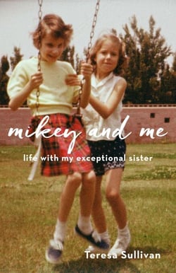 Mikey and Me - Life with My Exceptional Sister