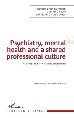 Psychiatry, mental health and a shared professional culture - An european tutor training programme