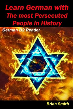 Learn German with The most Persecuted People in History - German Graded Readers, #20