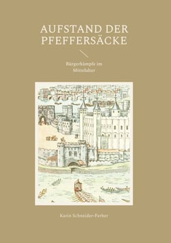 Aufstand der Pfeffersäcke - Bürgerkämpfe im Mittelalter