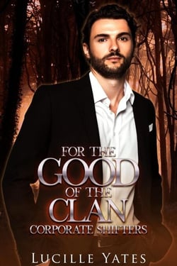For the Good of the Clan - Corporate Shifters