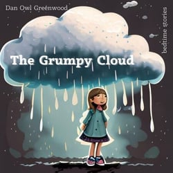The Grumpy Cloud: A Heartwarming Tale for Kids - Dreamy Adventures: Bedtime Stories Collection
