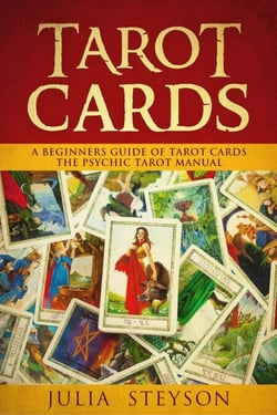 Tarot Cards:  A Beginners Guide of Tarot Cards The Psychic Tarot Manual - New Age and Divination Book, #2
