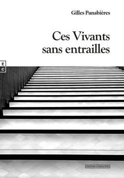 Ces Vivants sans entrailles