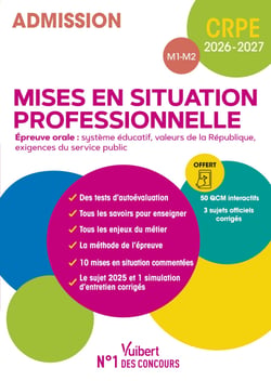 CRPE 2026-2027 - Mises en situation professionnelles (M1 et M2) - Epreuve orale d'entretien - Manuel (10 mises en situation + 3 sujets officiels) + 50 QCM interactifs