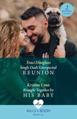 Single Dad's Unexpected Reunion / Brought Together By His Baby - Single Dad's Unexpected Reunion / Brought Together by His Baby