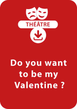 Do you want to be my valentine ? - Une saynète à télécharger