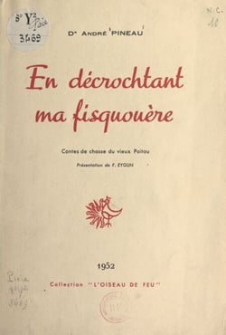 En décrochtant ma fisquouère - Contes de chasse du vieux Poitou