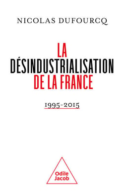 La Désindustrialisation de la France - 1995-2015