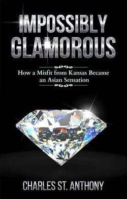 Impossibly Glamorous (2017 Re-release): How a Misfit from Kansas Became an Asian Sensation