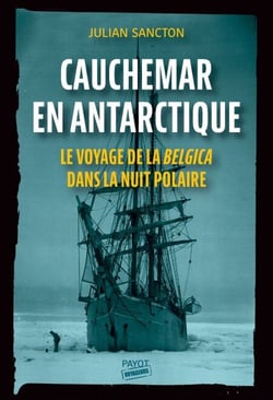 Cauchemar en Antarctique - Le voyage de la Belgica dans la nuit polaire