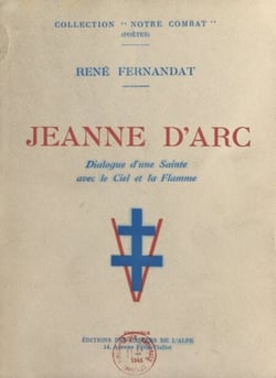 Jeanne d'Arc - Dialogue d'une Sainte avec le Ciel et la Flamme