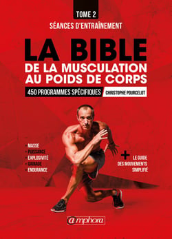 La bible de la musculation au poids de corps - Tome 2 - Séances d'entraînement : 450 programmes spécifiques