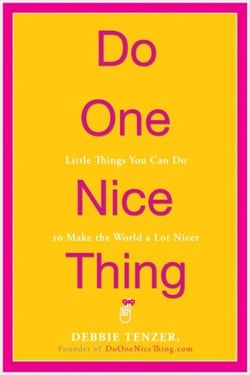 Do One Nice Thing - Little Things You Can Do to Make the World a Lot Nicer