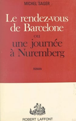 Le rendez-vous de Barcelone - Ou Une journée à Nuremberg