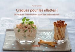 Craquez pour les rillettes ! - 30 recettes faites maison pour des apéros réussis