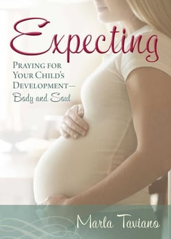 Expecting - Praying for Your Child's Development—Body and Soul