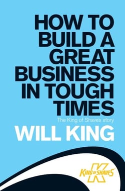 How to Build a Great Business in Tough Times - The King of Shaves story