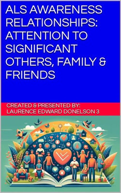 ALS Awareness Relationships: Attention to Significant Others, Family &amp; Friends