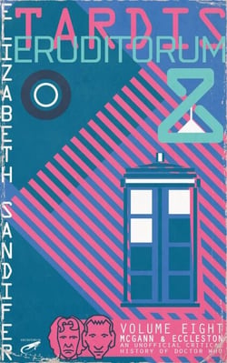 TARDIS Eruditorum - An Unofficial Critical History of Doctor Who Volume 8: Paul McGann and Christopher Eccleston - TARDIS Eruditorum, #8