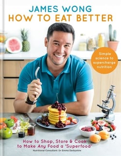 How to Eat Better - How to Shop, Store &amp; Cook to Make Any Food a Superfood