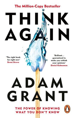 Think Again - The Power of Knowing What You Don't Know