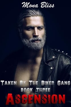 Taken by the Biker Gang Book 3 - Ascension - Taken by the Biker Gang, #3
