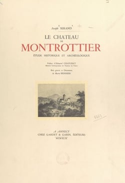 Le château de Montrottier - Étude historique et archéologique. Bois gravés et ornements de Marie Biennier