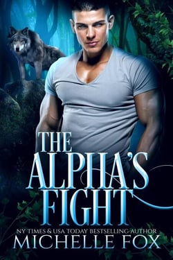 The Alpha's Fight - Huntsville Alpha's Mate Series, #4