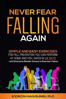 Never Fear Falling Again: Simple and Easy Exercises for Fall Prevention You Can Perform at Home and Feel Safer in 28 Days - with Exclusive Reader Access to Exercise Videos - Dr. N's Wellness Series