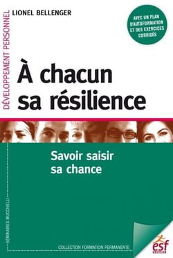 À chacun sa résilience - Savoir saisir sa chance
