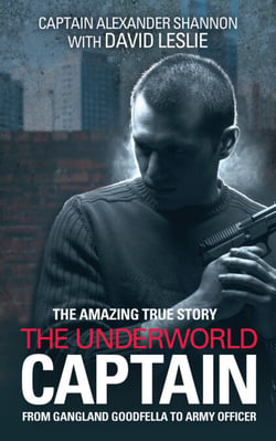 The Underworld Captain - From Gangland Goodfella To Army Officer