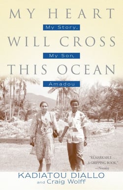 My Heart Will Cross This Ocean - My Story, My Son, Amadou