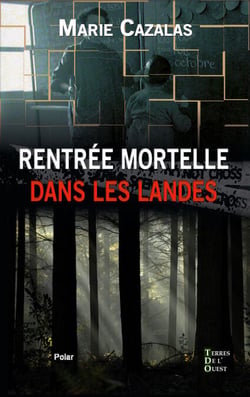 Rentrée mortelle dans les Landes - Roman policier