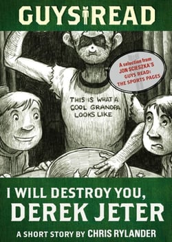 Guys Read: I Will Destroy You, Derek Jeter - A Short Story from Guys Read: The Sports Pages