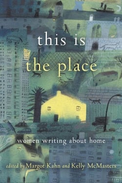This Is the Place - Women Writing About Home