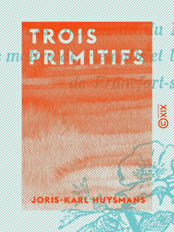 Trois primitifs - Les Grünewald du musée de Colmar, le maître de Flémalle et la Florentine du musée de Francfort-sur-le-Mein