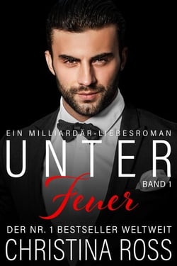 Unter Feuer: Band 1 - Unter Feuer, #1