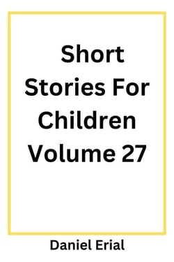 Short Stories For Children Volume 27 - Short Stories For Children, #27