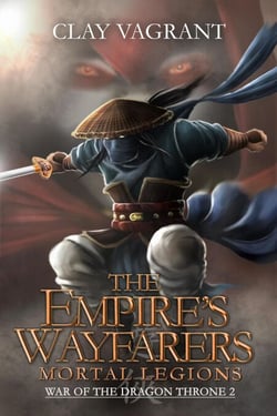 The Empire's Wayfarers: Mortal Legions - War of the Dragon Throne