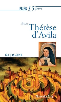 Prier 15 jours avec Thérèse d'Avila n°11