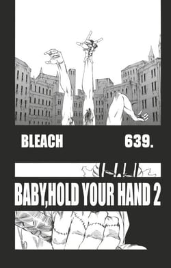Bleach - T70 - Chapitre 639 - BABY, HOLD YOUR HAND 2