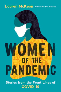 Women of the Pandemic - Stories from the Frontlines of COVID-19