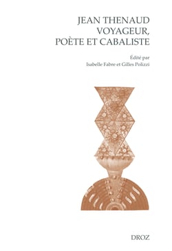 Jean Thenaud voyageur, poète et cabaliste - Entre Moyen Âge et Renaissance