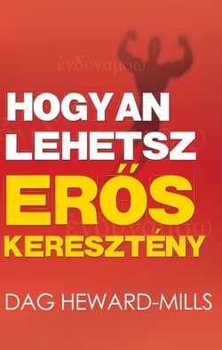 Hogyan lehetsz erős keresztény
