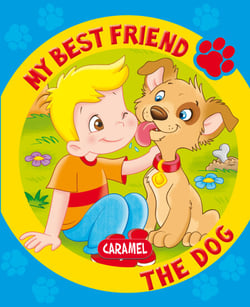 My Best Friend, the Dog - A Story for Beginning Readers