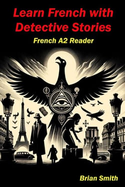 Learn French with Detective Stories - French Graded Readers, #9