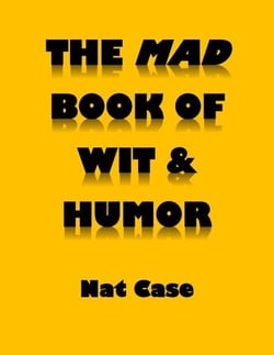 The Mad Book Of Wit &amp; Humor